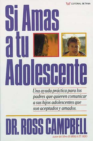 Cover of the book Si amas a tu adolescente by Max Lucado