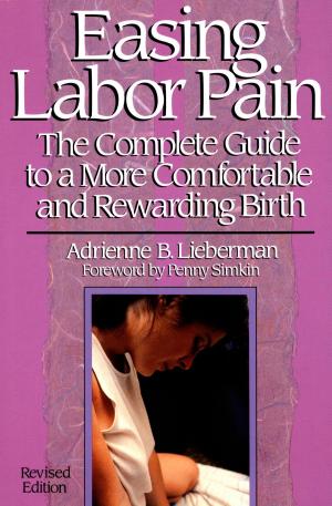 Cover of the book Easing Labor Pain by Barbara Schieving, Jennifer Schieving McDaniel