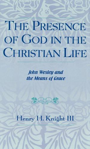 Cover of the book The Presence of God in the Christian Life by William L. Richter