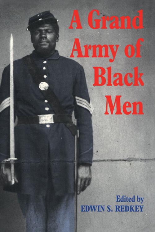 Cover of the book A Grand Army of Black Men by Edwin S. Redkey, Cambridge University Press