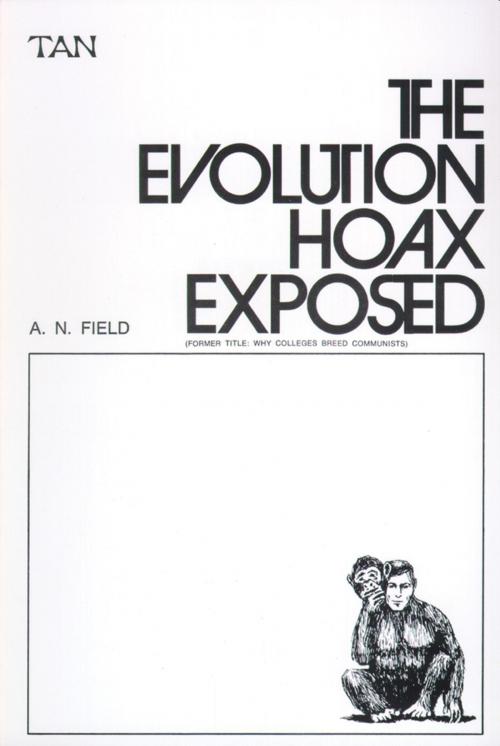 Cover of the book The Evolution Hoax Exposed by A. N. Field, TAN Books
