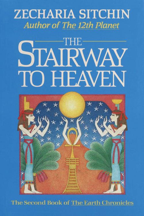 Cover of the book The Stairway to Heaven (Book II) by Zecharia Sitchin, Inner Traditions/Bear & Company