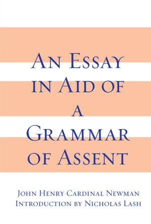 Cover of the book Essay in Aid of A Grammar of Assent, An by Mark Brazaitis
