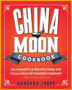 Cover of the book China Moon Cookbook by Susan Edmiston, Leonard Scheff