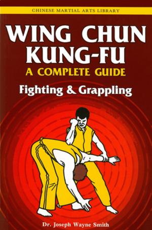 Cover of the book Wing Chun Kung-fu Volume 2 by Michael G. LaFosse, Richard L. Alexander, Greg Mudarri