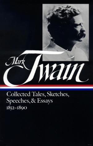 Book cover of Mark Twain: Collected Tales, Sketches, Speeches, and Essays Vol. 1 1852-1890 (LOA #60)