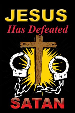 Cover of the book Jesus Has Defeated Satan by Andrea Vitullo, Andrea Vitullo