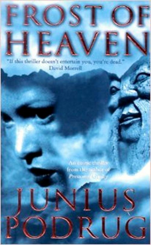 Cover of the book Frost of Heaven by Junius Podrug, Dark Harvest