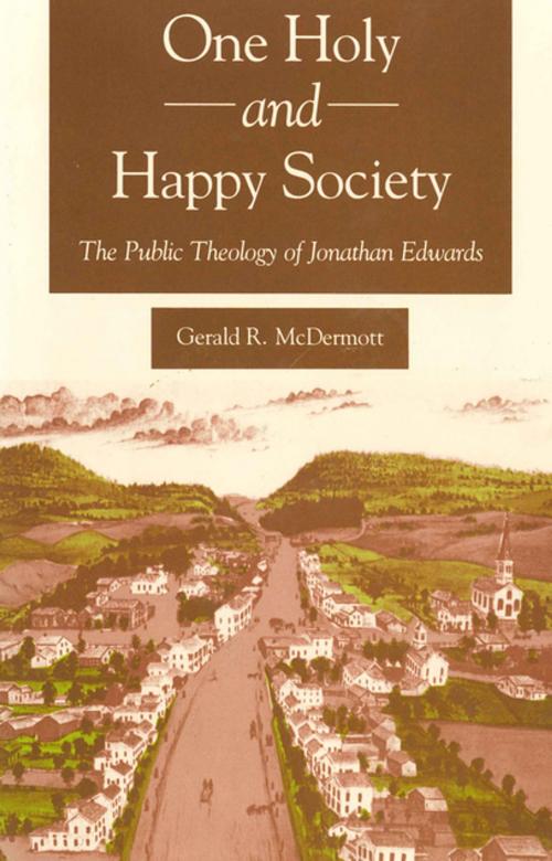 Cover of the book One Holy and Happy Society by Gerald McDermott, Penn State University Press