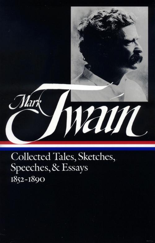 Cover of the book Mark Twain: Collected Tales, Sketches, Speeches, and Essays Vol. 1 1852-1890 (LOA #60) by Mark Twain, Library of America