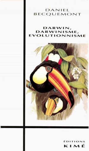 Cover of the book DARWIN, DARWINISME, EVOLUTIONNISME by SEIGNOBOS CHARLES, LANGLOIS CHARLES VICTOR