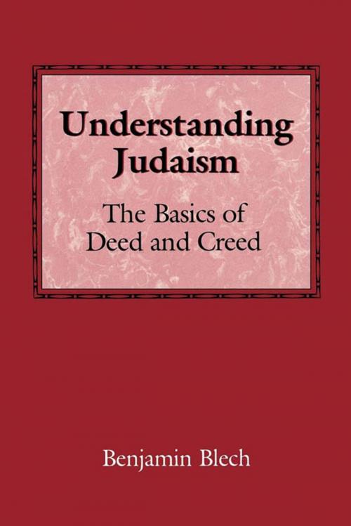 Cover of the book Understanding Judaism by Benjamin Rabbi Blech, Jason Aronson, Inc.