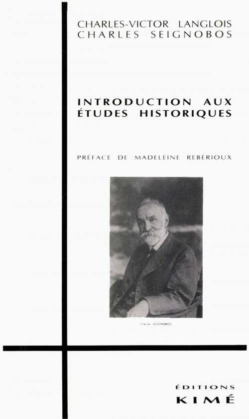 Cover of the book INTRODUCTION AUX ETUDES HISTORIQUES by SEIGNOBOS CHARLES, LANGLOIS CHARLES VICTOR, Editions Kimé