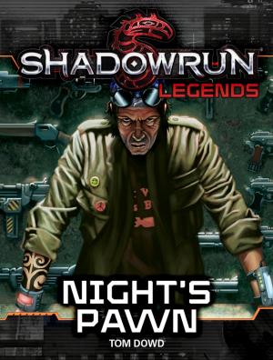 Cover of Shadowrun Legends: Night's Pawn by Tom Dowd, InMediaRes Productions LLC