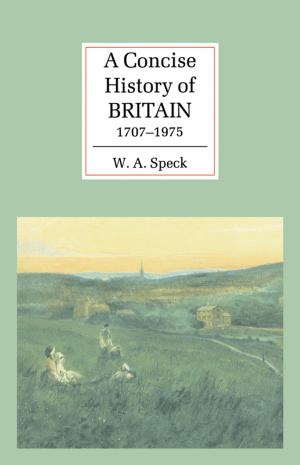 Cover of the book A Concise History of Britain, 1707–1975 by Jonathan Farina