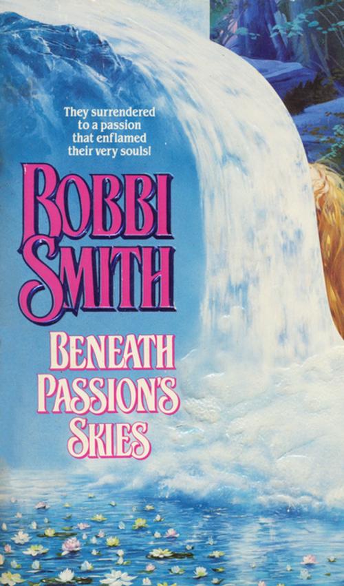 Cover of the book Beneath Passion's Skies by Bobbi Smith, Zebra Books