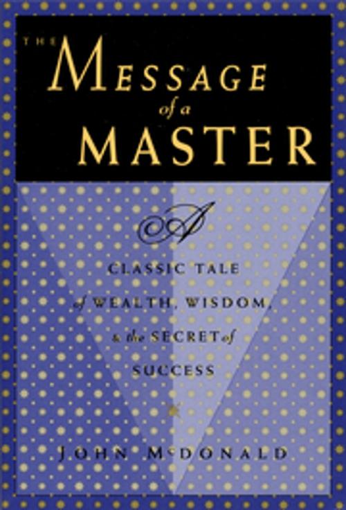 Cover of the book The Message of a Master by John McDonald, New World Library