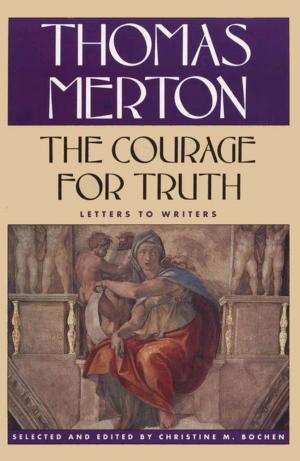Cover of the book The Courage for Truth by Thomas Merton