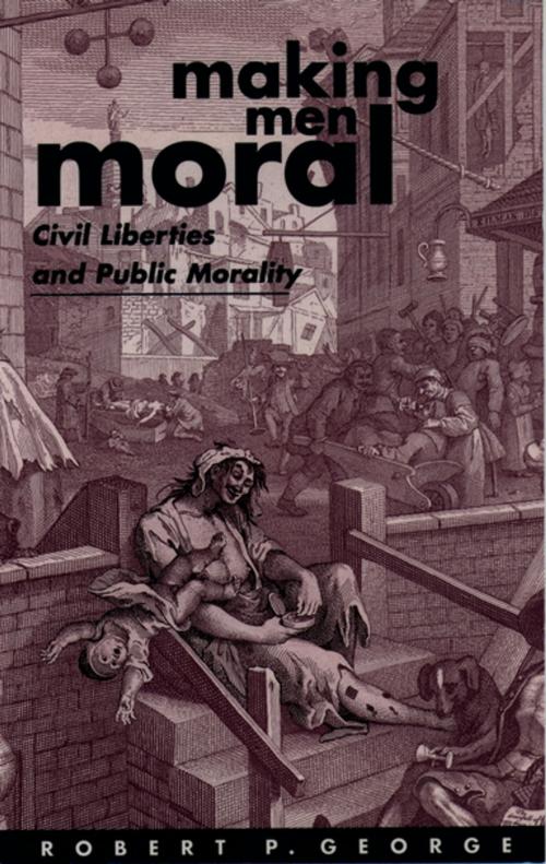 Cover of the book Making Men Moral by Robert P. George, Clarendon Press