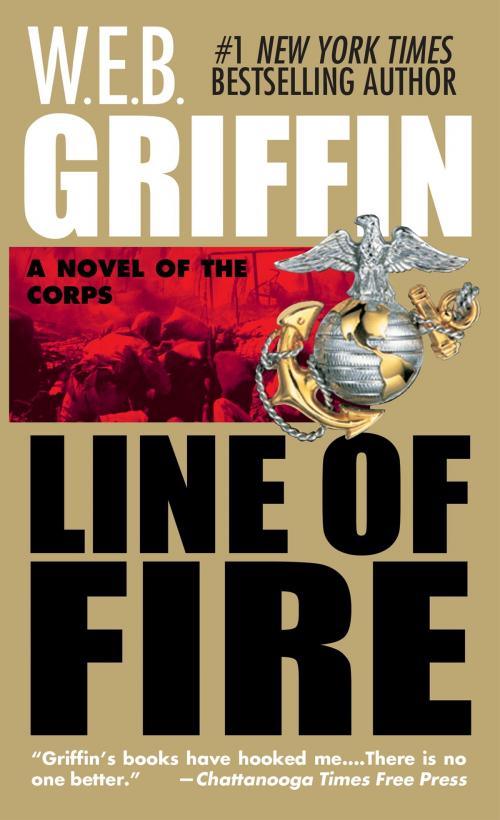 Cover of the book Line of Fire by W.E.B. Griffin, Penguin Publishing Group
