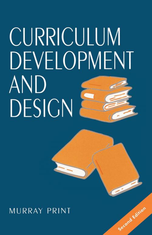 Cover of the book Curriculum Development and Design by Murray Print, Allen & Unwin