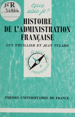 Cover of the book Histoire de l'administration française by Guy Planty-Bonjour