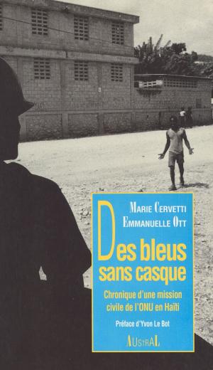 Cover of the book Des Bleus sans casque : chronique d'une mission civile de l'ONU en Haïti by Parti socialiste