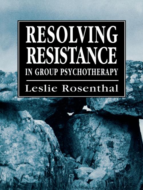 Cover of the book Resolving Resistance in Group Psychotherapy by Leslie Rosenthal, Jason Aronson, Inc.