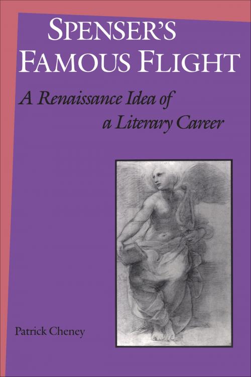 Cover of the book Spenser's Famous Flight by Patrick Cheney, University of Toronto Press, Scholarly Publishing Division