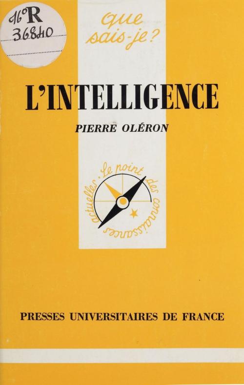 Cover of the book L'Intelligence by Pierre Oléron, Presses universitaires de France (réédition numérique FeniXX)