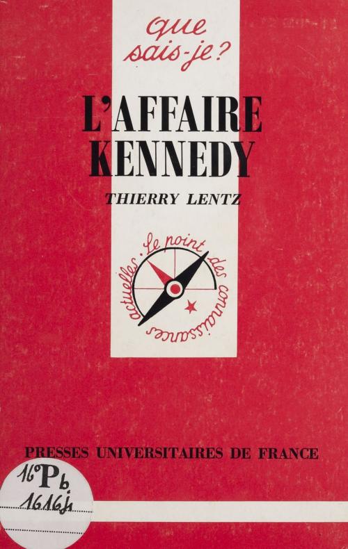 Cover of the book L'Affaire Kennedy by Thierry Lentz, Presses universitaires de France (réédition numérique FeniXX)