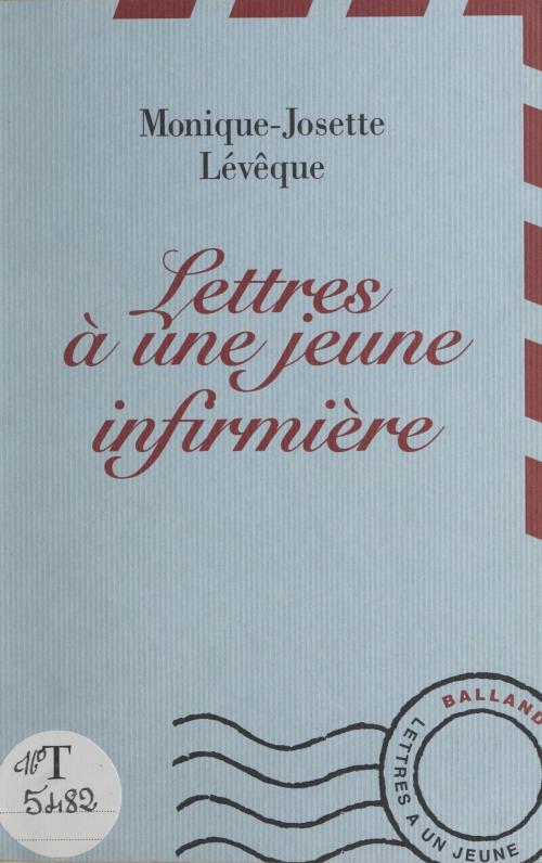 Cover of the book Lettres à une jeune infirmière by Monique-Josette Lévêque, FeniXX réédition numérique