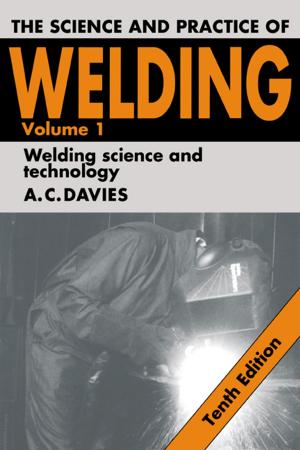 Book cover of The Science and Practice of Welding: Volume 1