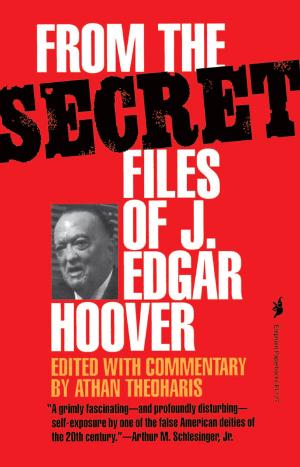bigCover of the book From the Secret Files of J. Edgar Hoover by 