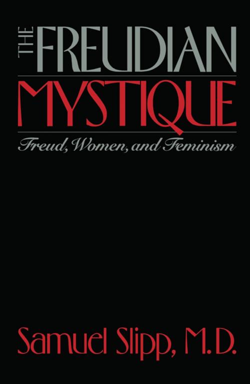 Cover of the book The Freudian Mystique by Samuel Slipp, NYU Press