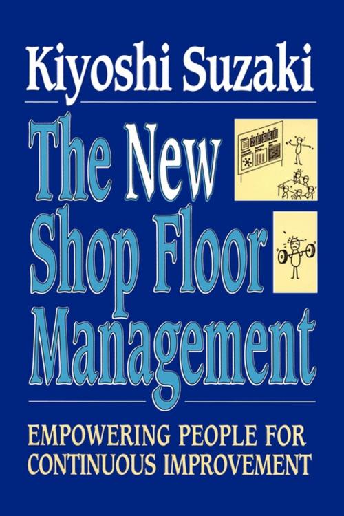 Cover of the book New Shop Floor Management by Kiyoshi Suzaki, Free Press