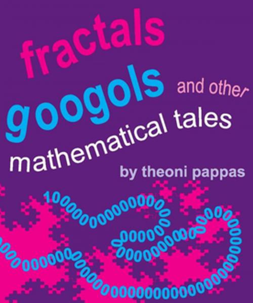 Cover of the book Fractals, Googols, and Other Mathematical Tales by Theoni Pappas, Wide World Publishing