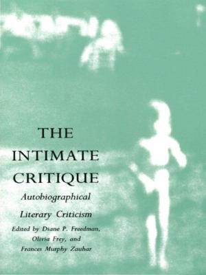 Cover of the book The Intimate Critique by Sean Kicummah Teuton, Donald E. Pease