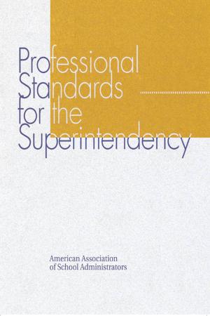 Cover of the book Professional Standards for the Superintendency by Leslie Bowman, Michael J. Tighe Jr., Sara Bender, Thomas E. Escott, J Michael Tighe Jr