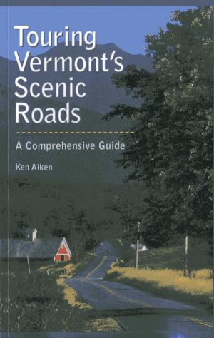Cover of the book Touring Vermont's Scenic Roads by John McDonald