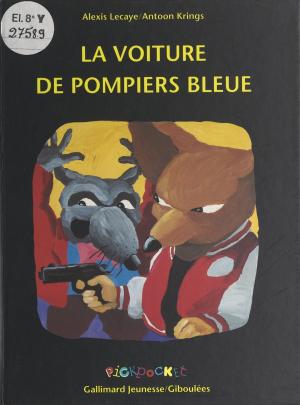 Cover of the book La voiture de pompiers bleue by Marcel Duhamel, J. S. Quémeneur