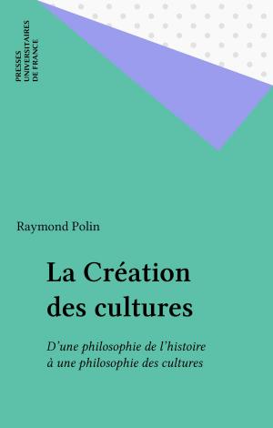 Cover of the book La Création des cultures by Paul Tavernier, Paul Angoulvent