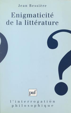 Cover of the book Énigmaticité de la littérature : pour une anatomie de la fiction au XXe siècle by Robert Escarpit