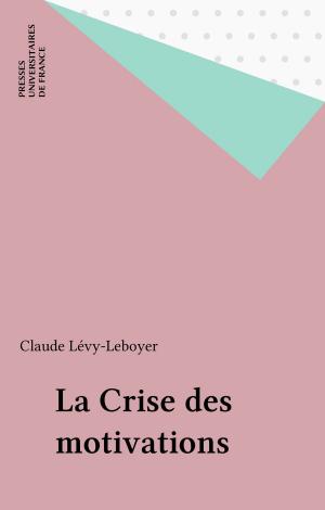 Cover of the book La Crise des motivations by Pierre Oléron