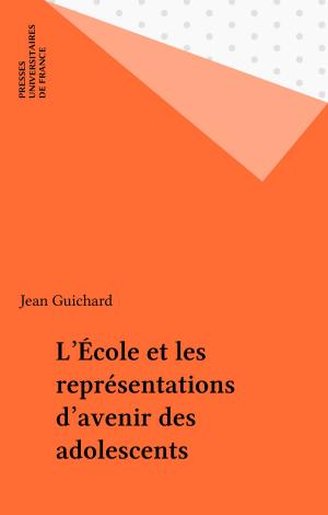 Cover of the book L'École et les représentations d'avenir des adolescents by Alain Venisse