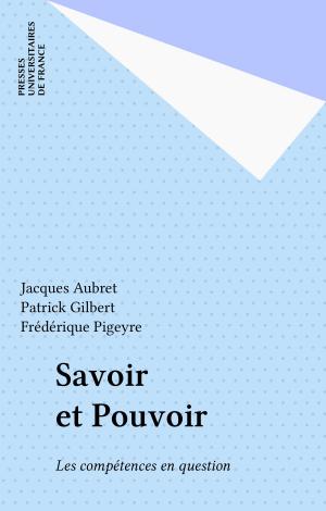 Cover of the book Savoir et Pouvoir by Jean-Antoine Winghart, Paul Angoulvent, Anne-Laure Angoulvent-Michel