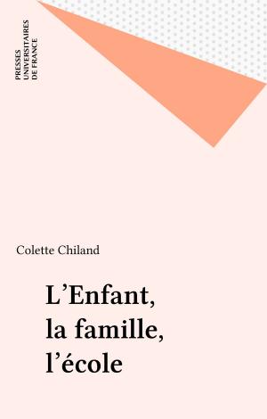 Cover of the book L'Enfant, la famille, l'école by Georges Poulet