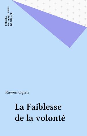 Cover of the book La Faiblesse de la volonté by Francine Markovits