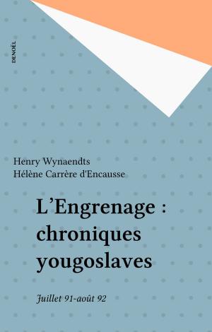 Cover of the book L'Engrenage : chroniques yougoslaves by Marie-Sophie Vermot