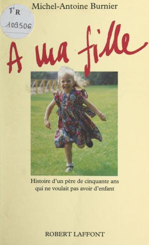 Cover of the book À ma fille by Jean Sendy, Francis Mazière